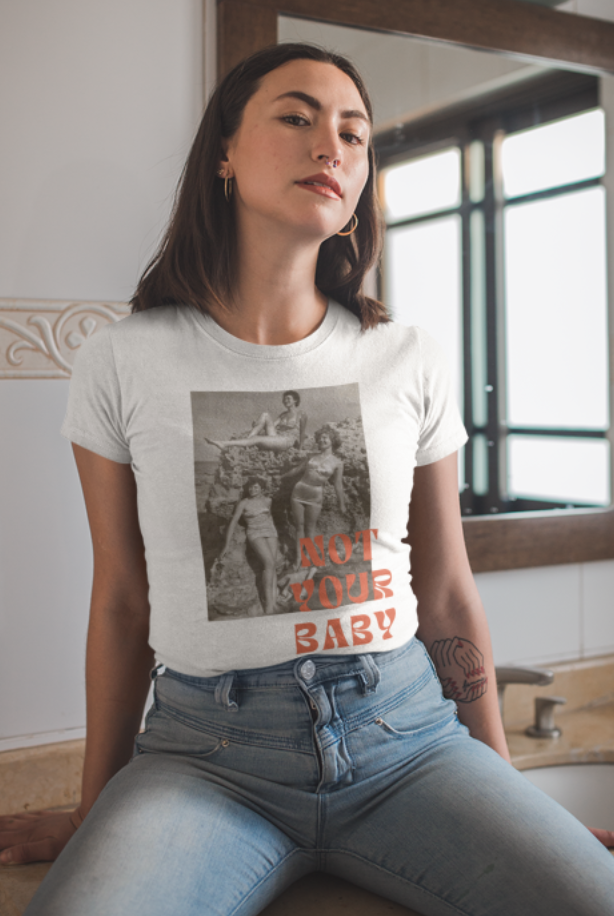 Not Your Baby Tee